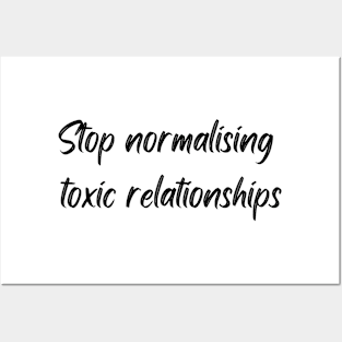 Stop normalising toxic relationships Posters and Art